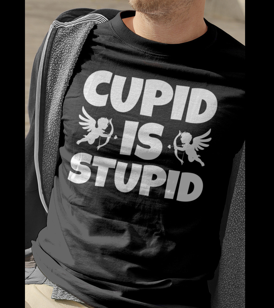 Anti Valentines Day Cupid Is Stupid T-Shirt