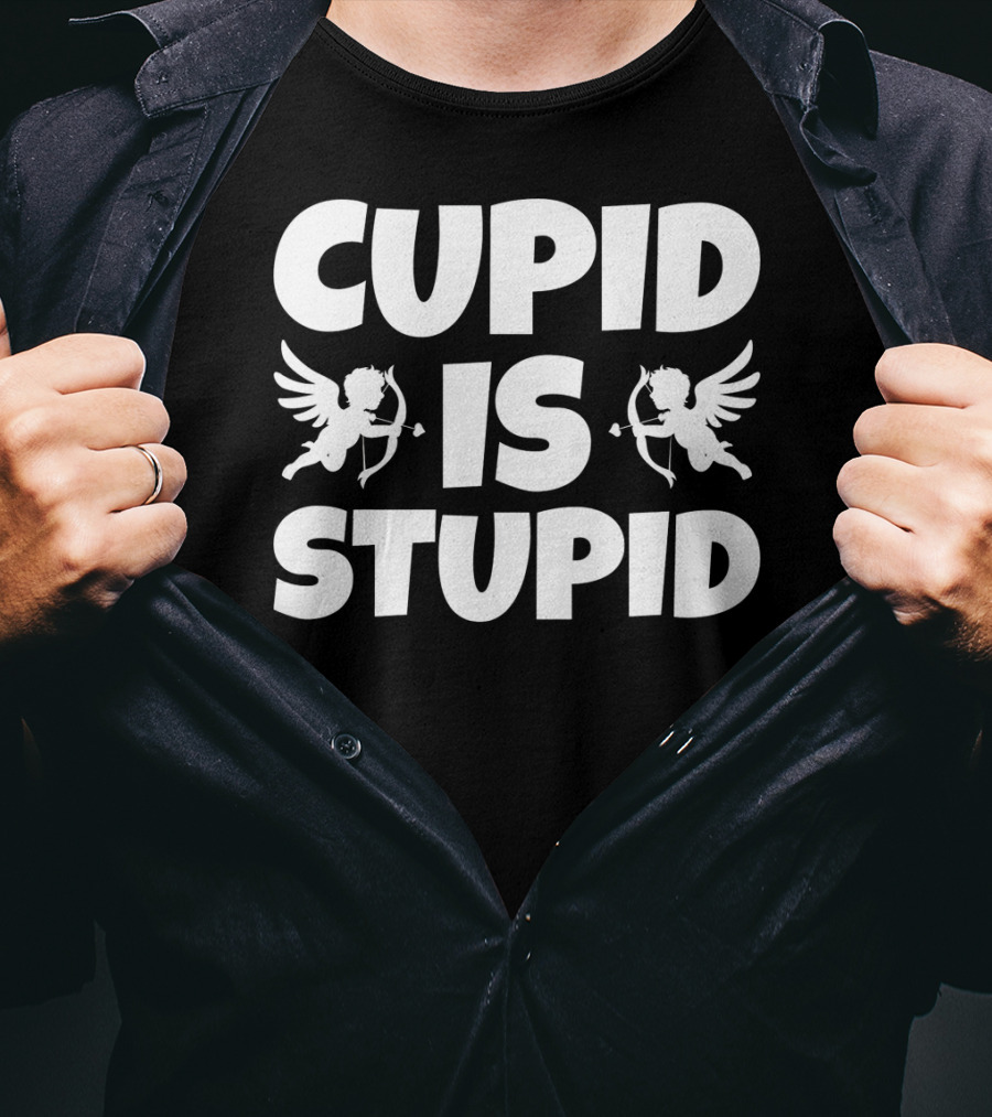 Anti Valentines Day Cupid Is Stupid T-Shirt