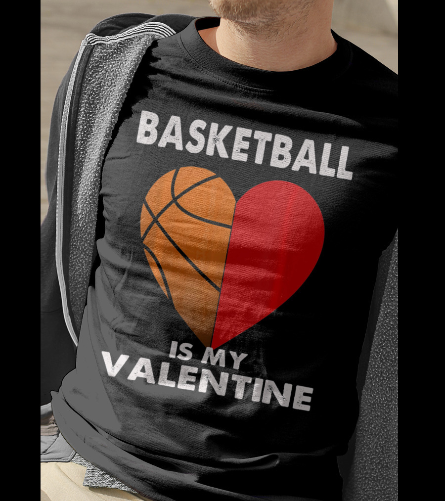 Basketball Is My Valentine Heart T-Shirt
