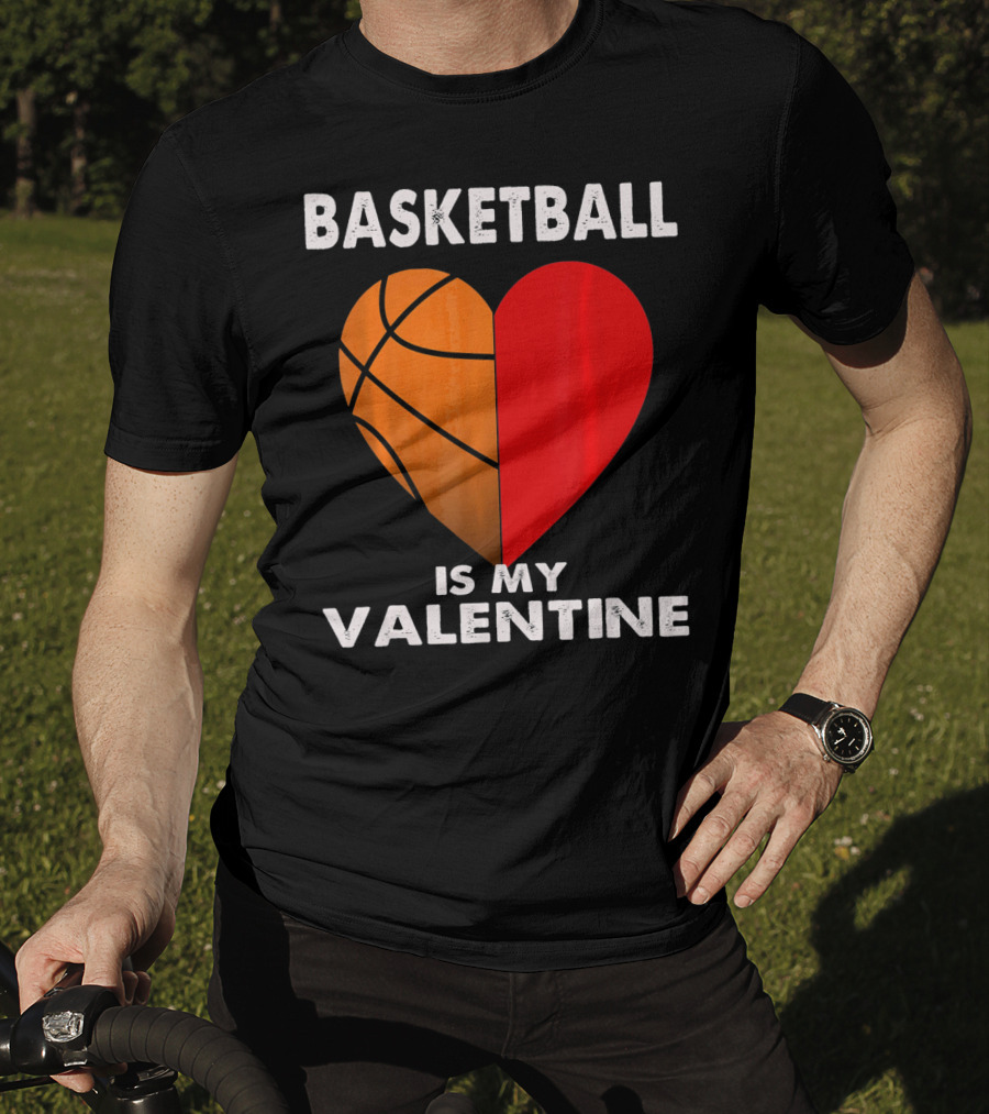 Basketball Is My Valentine Heart T-Shirt