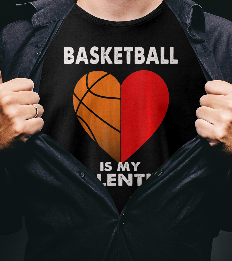 Basketball Is My Valentine Heart T-Shirt