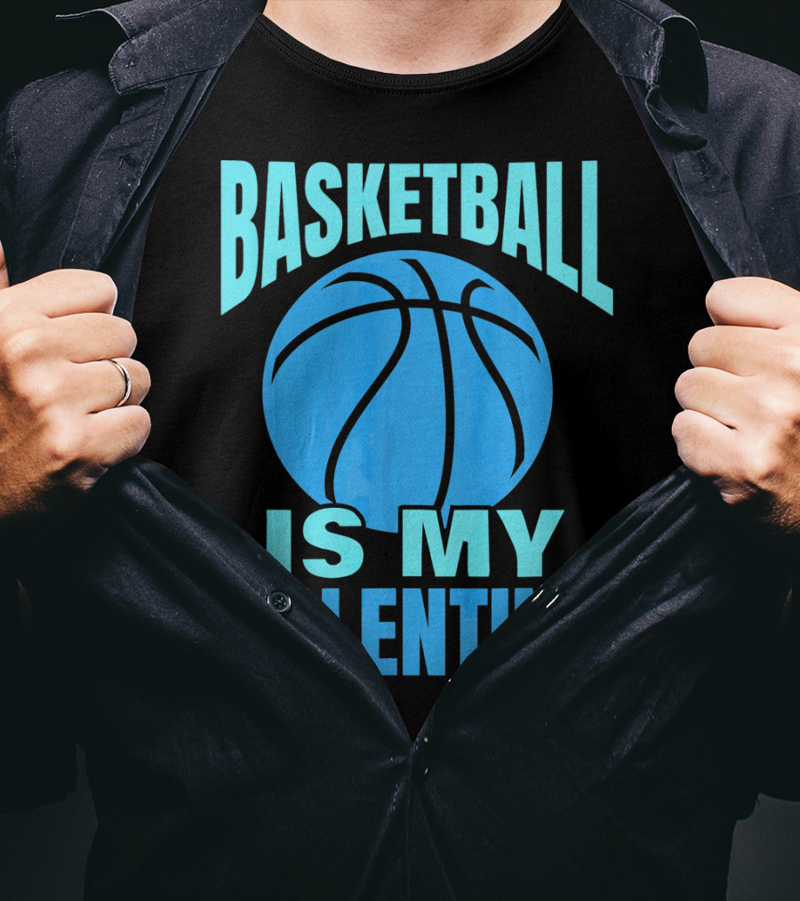 Basketball Is My Valentine T-Shirt