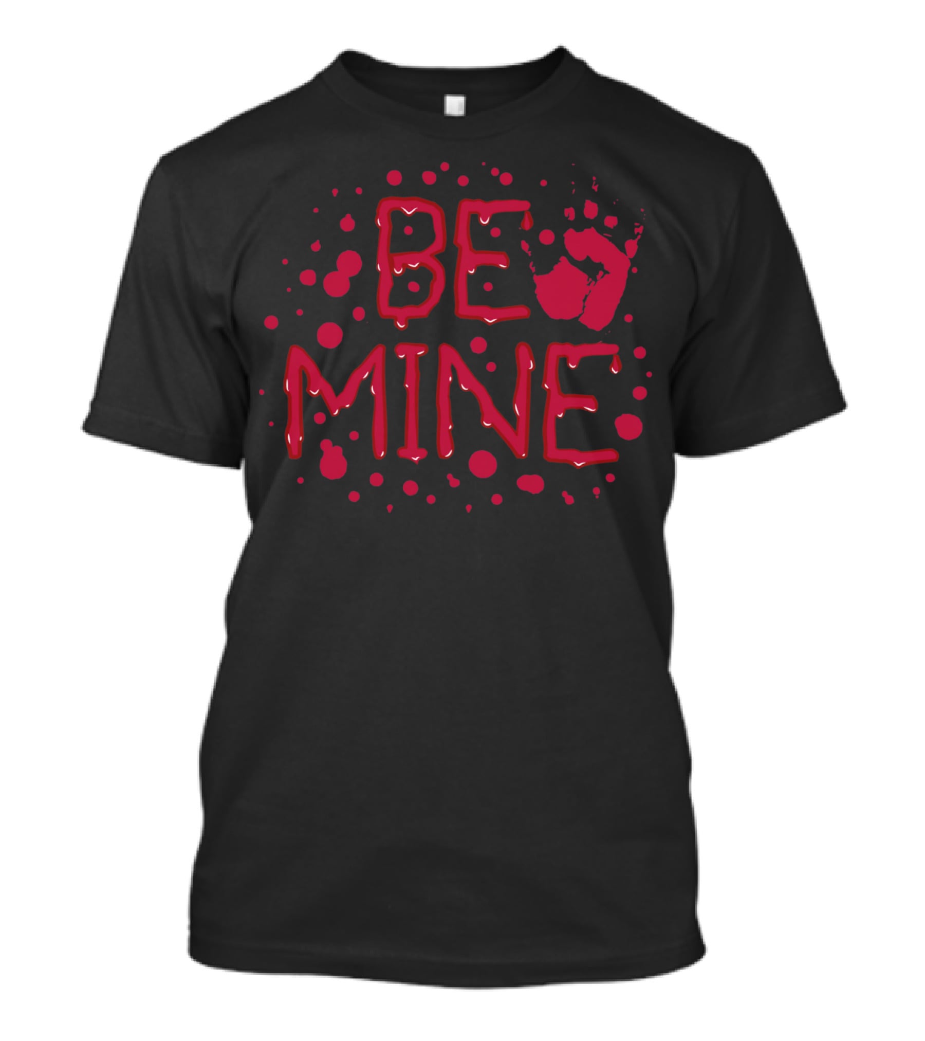 Be Mine Scary Blood Handprint Valentine's Day T-Shirt