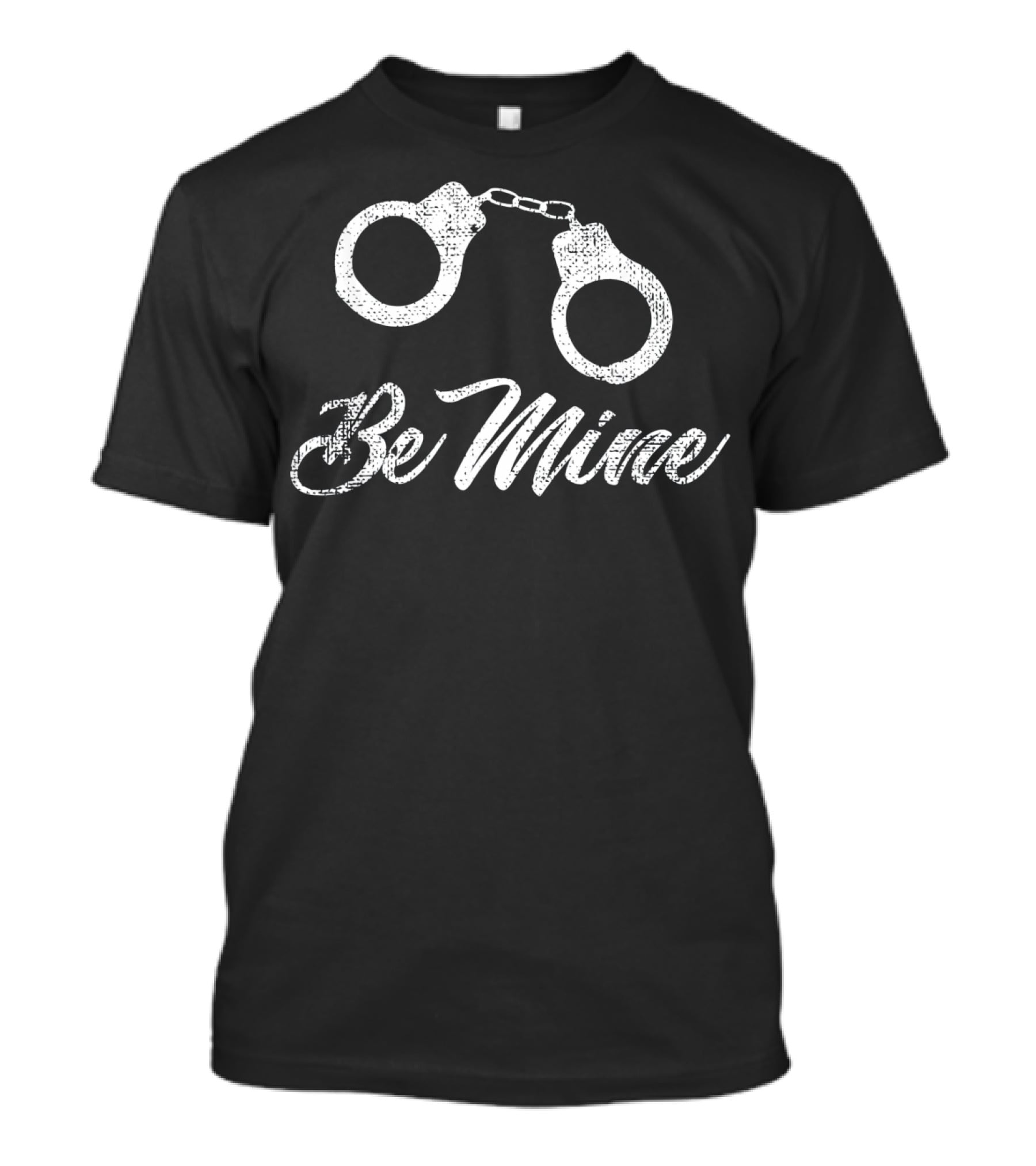 Be Mine Love Handcuffs Valentine T-Shirt