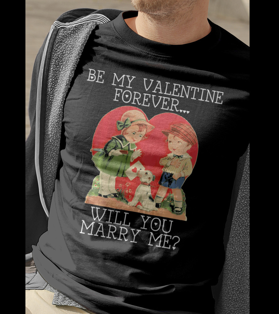 Be My Valentine Forever Will You Marry ME Vintage Couple With Dog And Heart Background T-Shirt