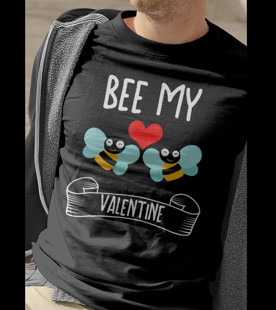 BEE MY VALENTINE With Smiling Bees And Heart T-Shirt