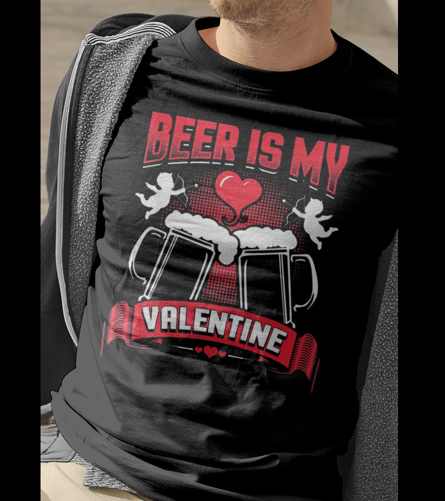 Beer Is My Valentine With Heart And Cupids T-Shirt