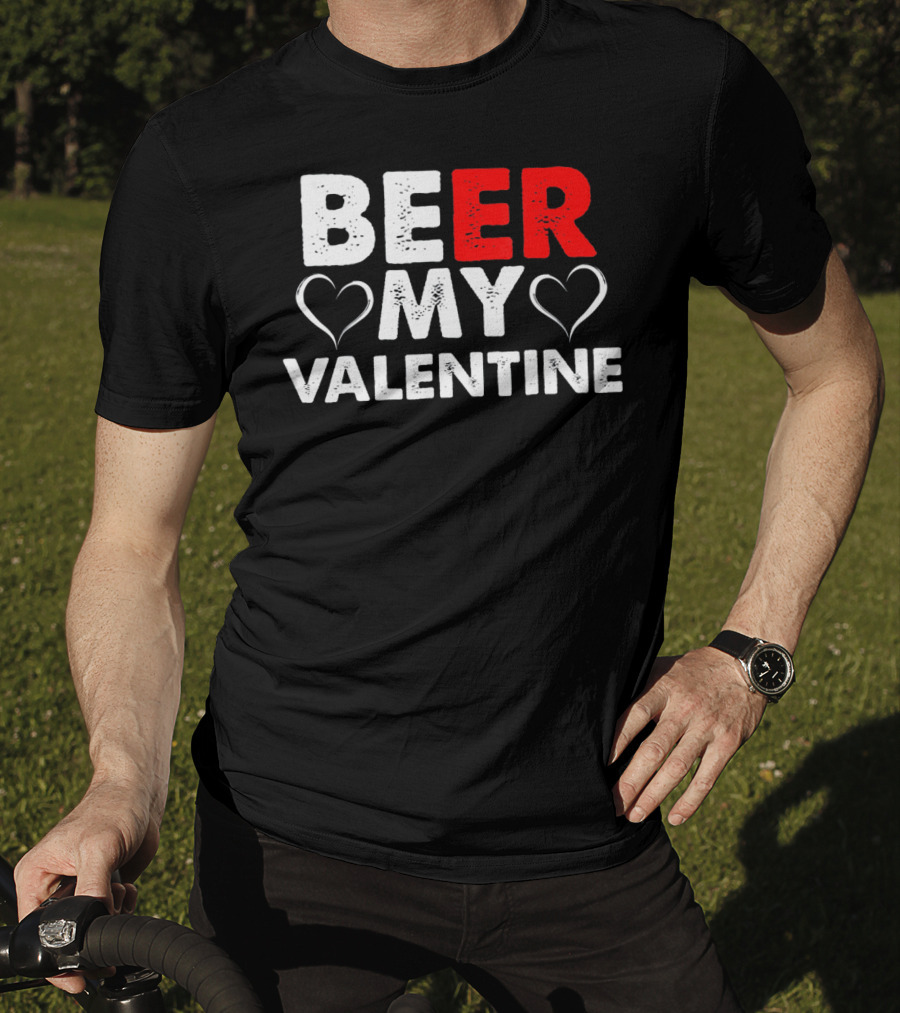 Beer My Valentine Valentine Hearts T-Shirt