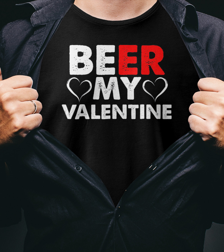 Beer My Valentine Valentine Hearts T-Shirt