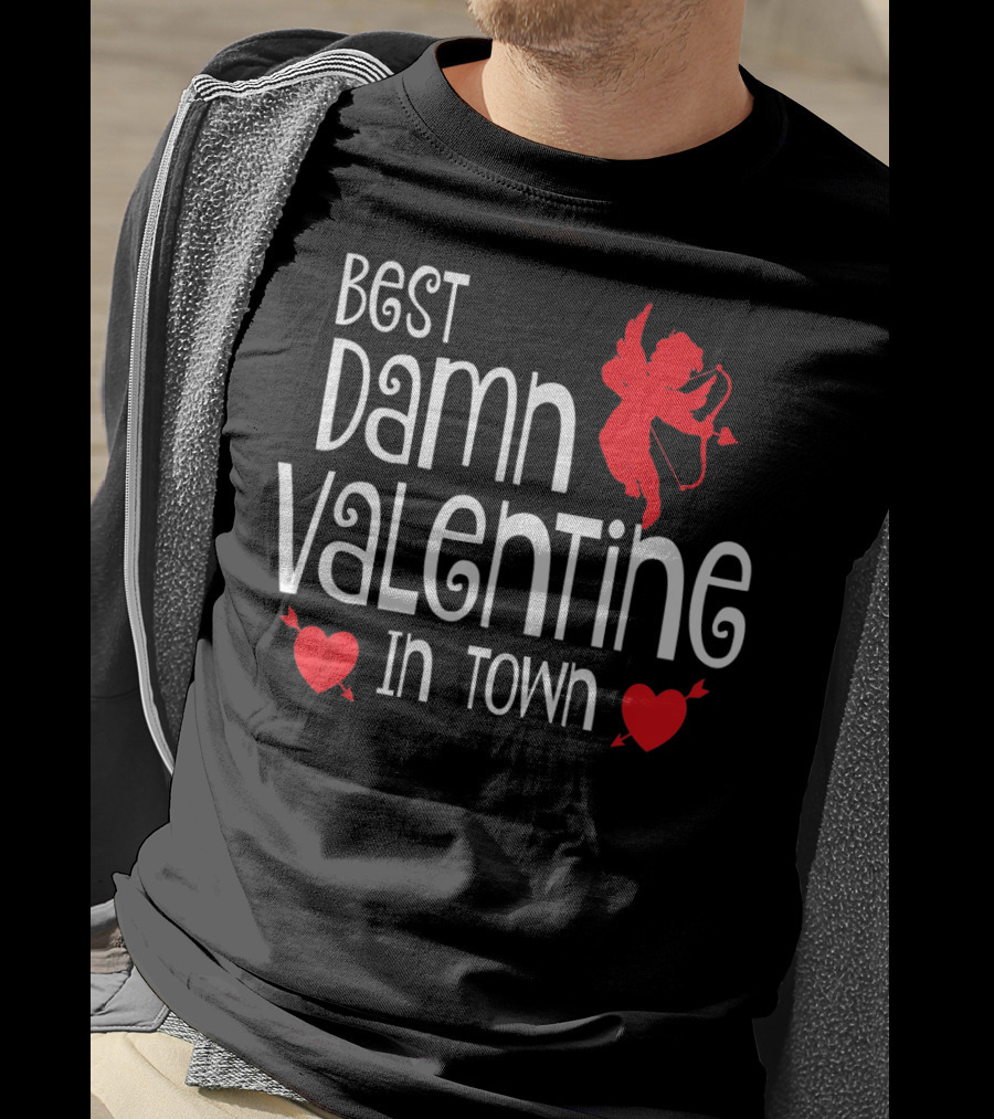 Best Damn Valentine In Town Cupid Hearts T-Shirt