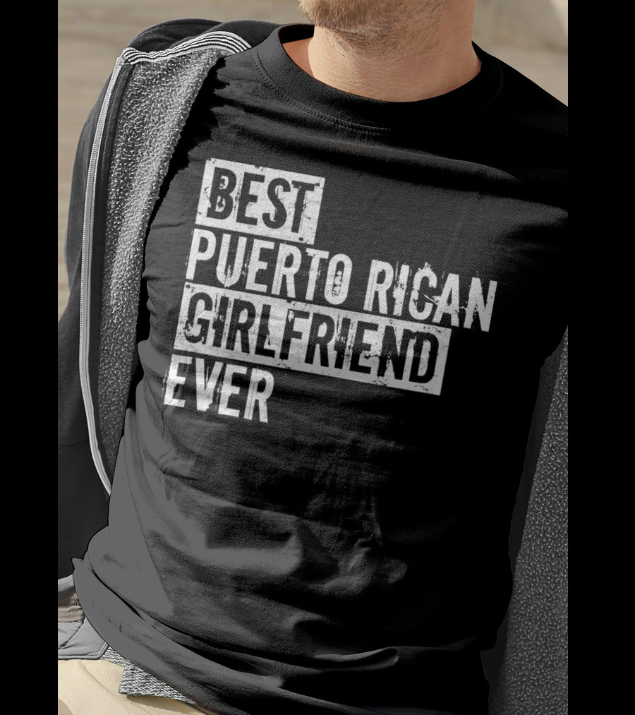 Best Puerto Rican Girlfriend Ever T-Shirt