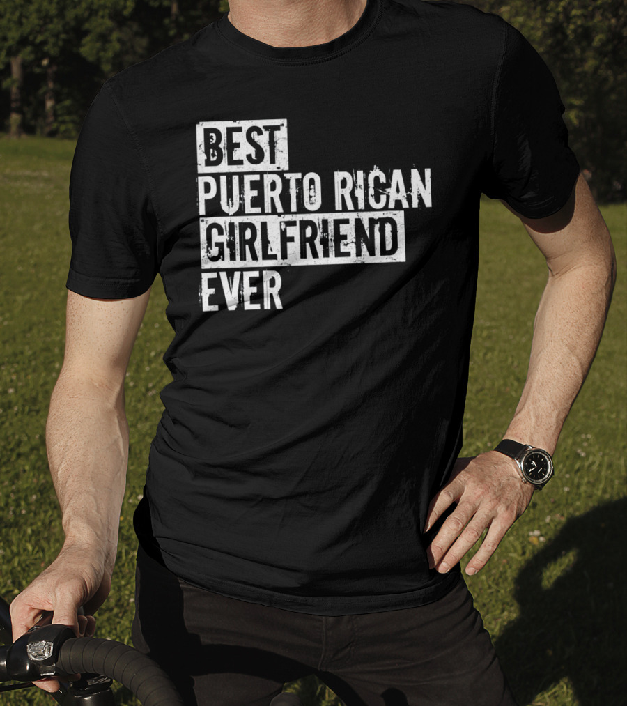 Best Puerto Rican Girlfriend Ever T-Shirt