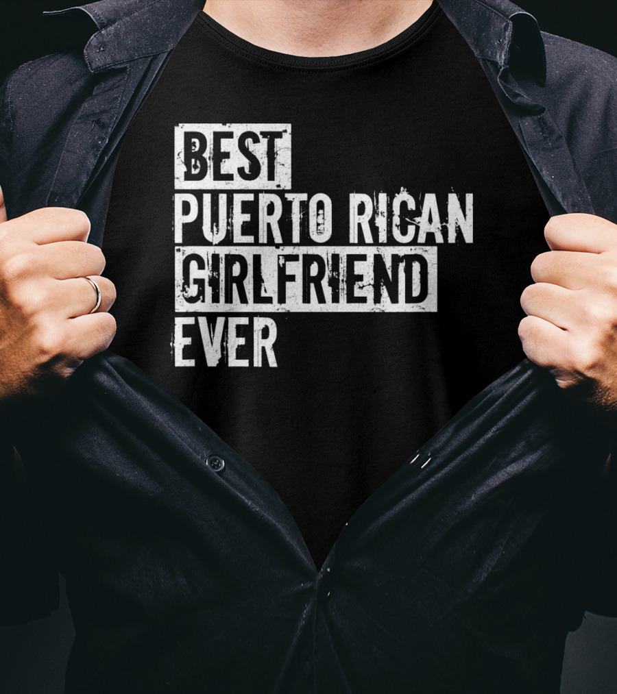 Best Puerto Rican Girlfriend Ever T-Shirt