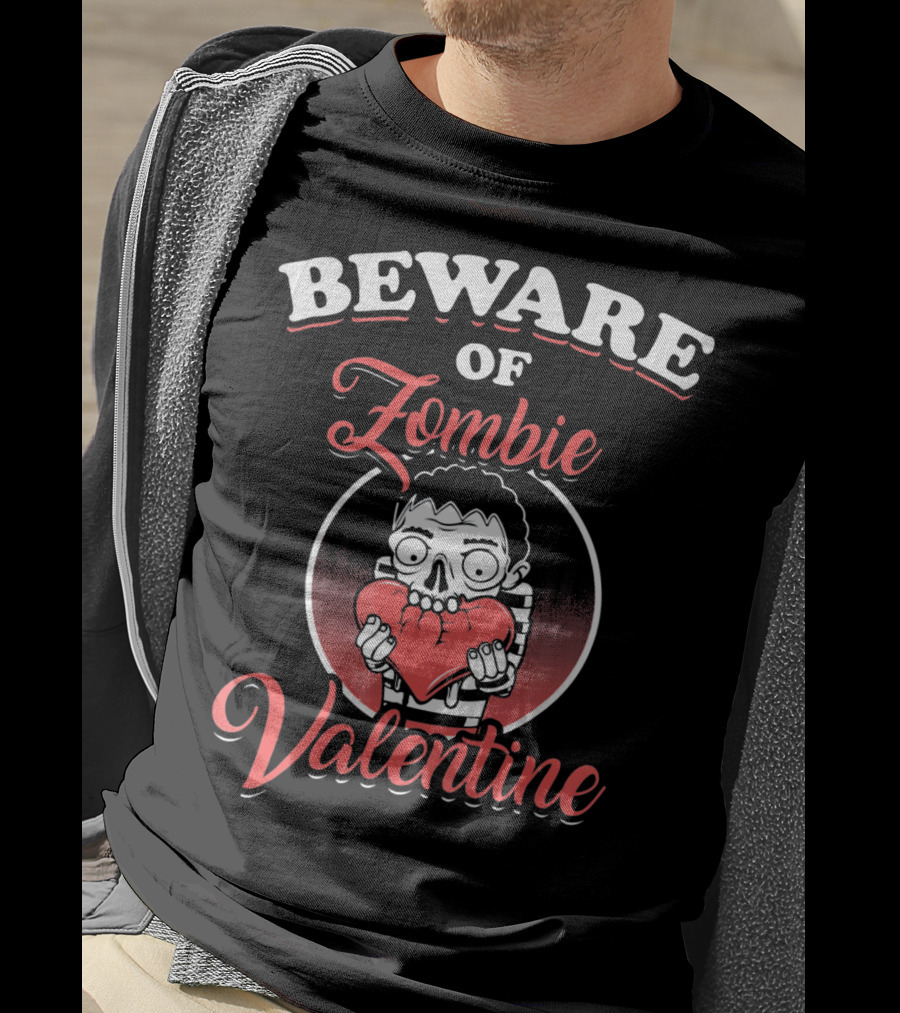 Beware Of Zombie Valentine Holding Heart Funny Horror T-Shirt