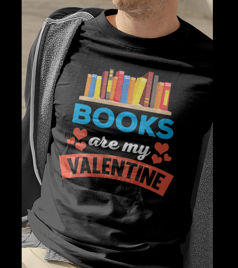 Books Are My Valentine With Heart And Bookshelf T-Shirt
