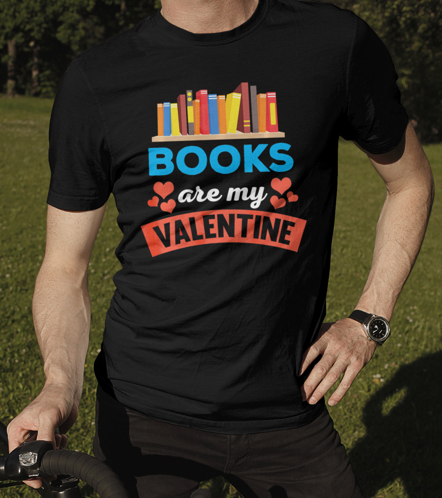 Books Are My Valentine With Heart And Bookshelf T-Shirt