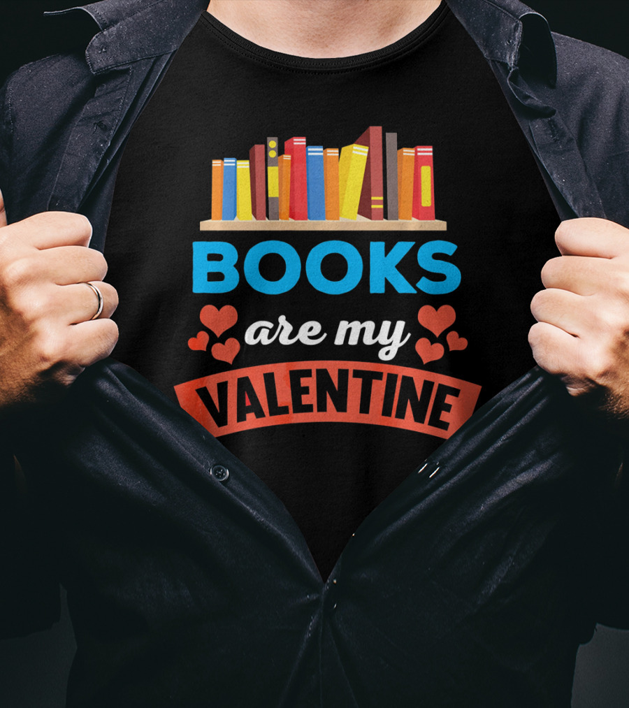 Books Are My Valentine With Heart And Bookshelf T-Shirt