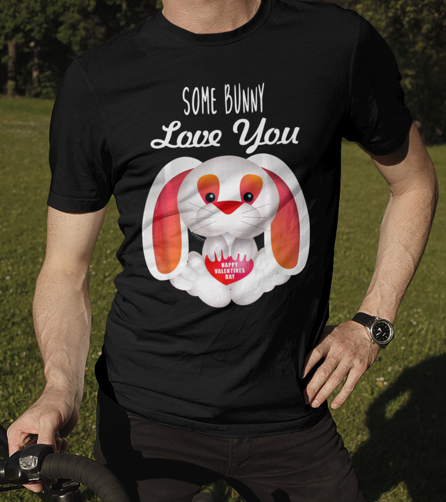 Some Bunny Love You Happy Valentines Day T-Shirt
