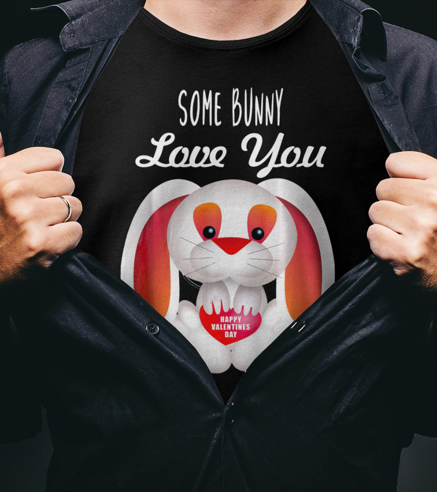Some Bunny Love You Happy Valentines Day T-Shirt