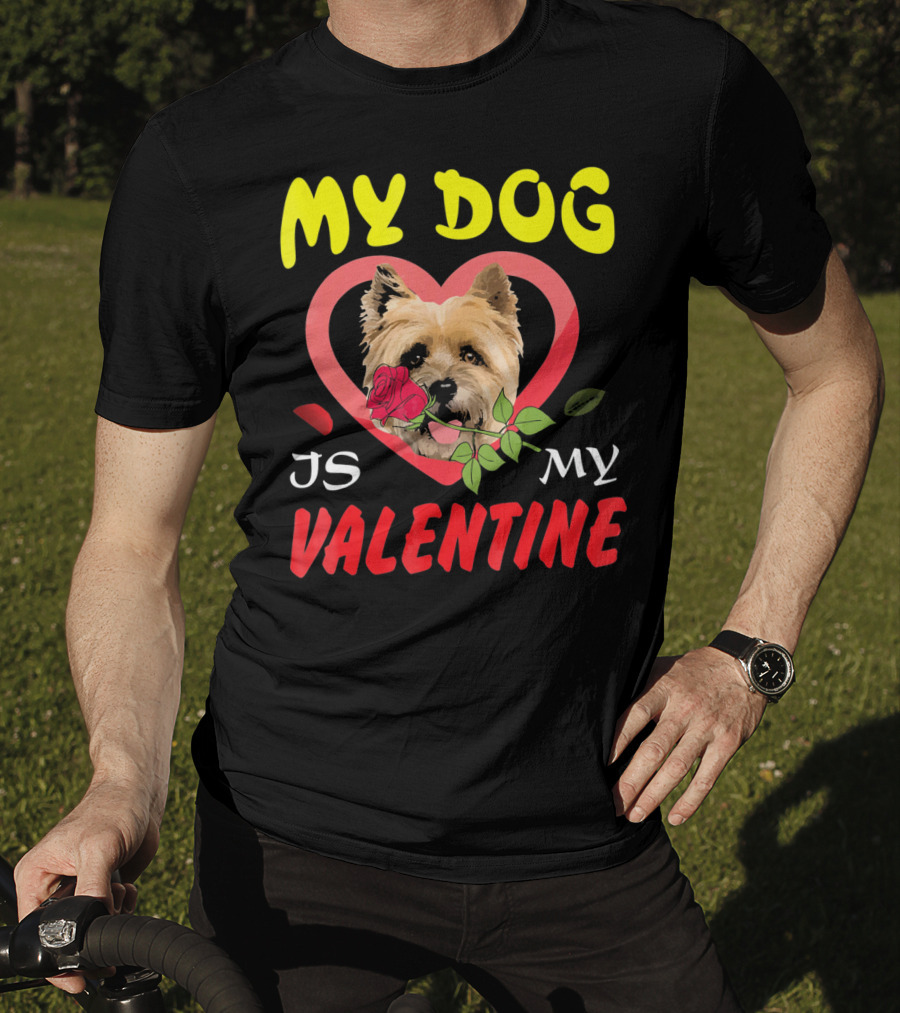 My Dog Is My Valentine Cairn Terrier Hearts T-Shirt
