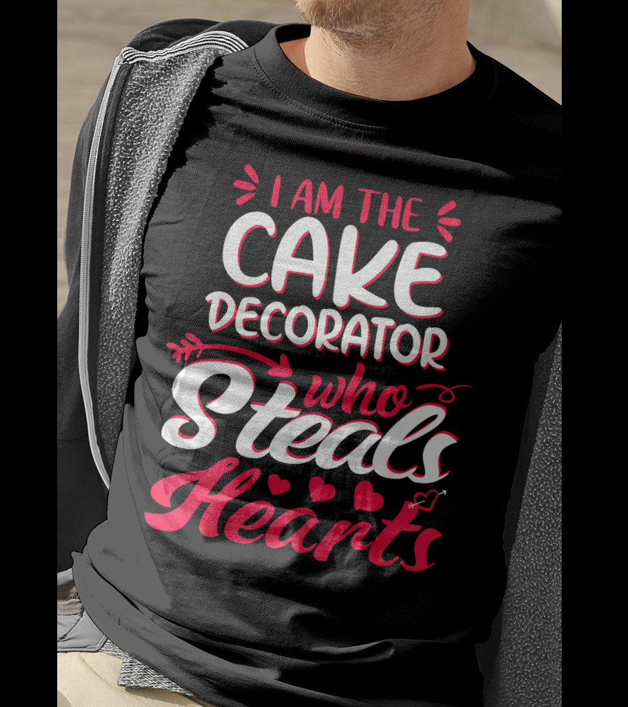 I Am The Cake Decorator Who Steals Hearts T-Shirt