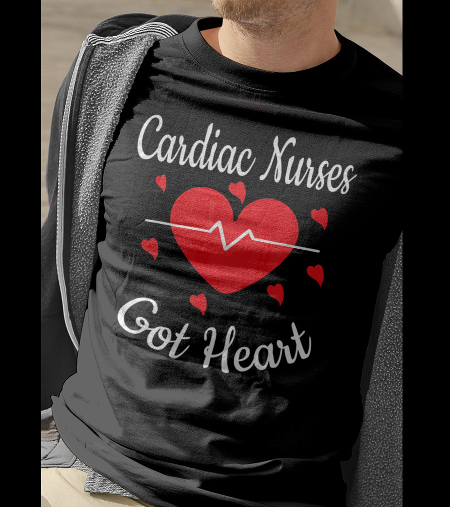 Cardiac Nurses Got Heart Valentine's Appreciation T-Shirt