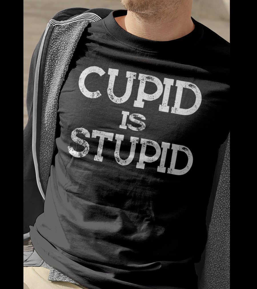 Cupid Is Stupid Aunti Valentines T-Shirt