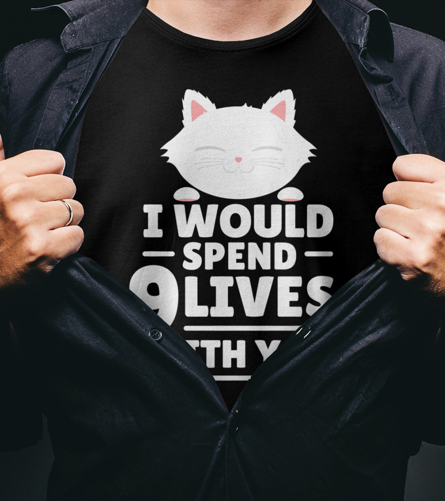 I Would Spend 9 Lives With You Cute Cat Novelty Valentines Day T-Shirt