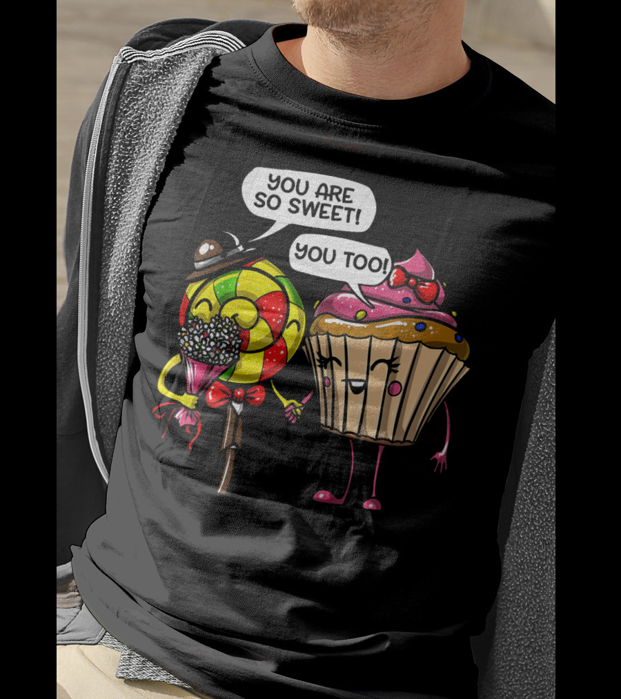 You Are So Sweet Romantic Cute Cupcake Couple Valentines T-Shirt