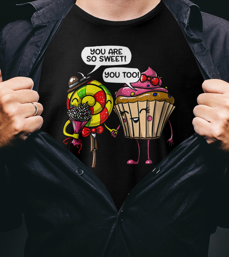You Are So Sweet Romantic Cute Cupcake Couple Valentines T-Shirt