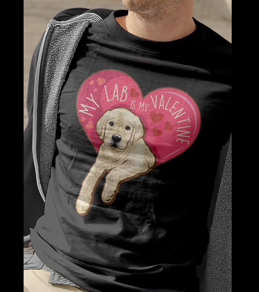 My Lab Is My Valentine Cute Labrador Valentines Day T-Shirt