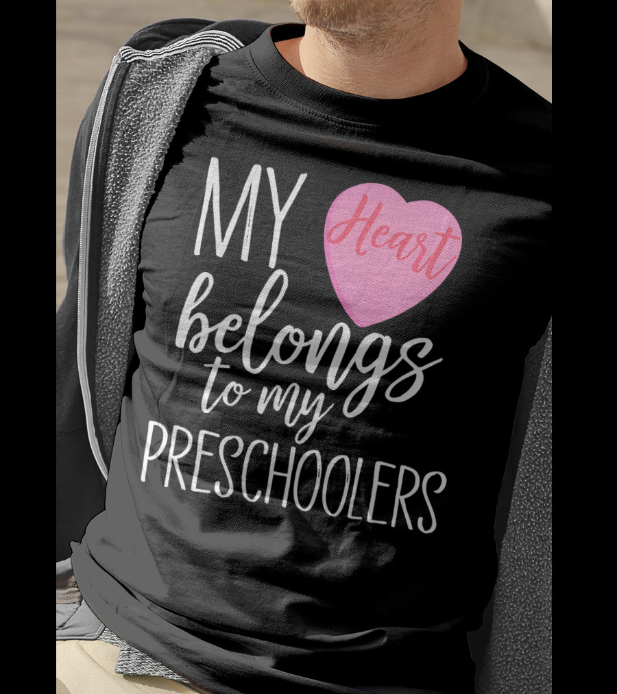 My Heart Belongs To My Preschoolers Cute Preschool Teacher T-Shirt
