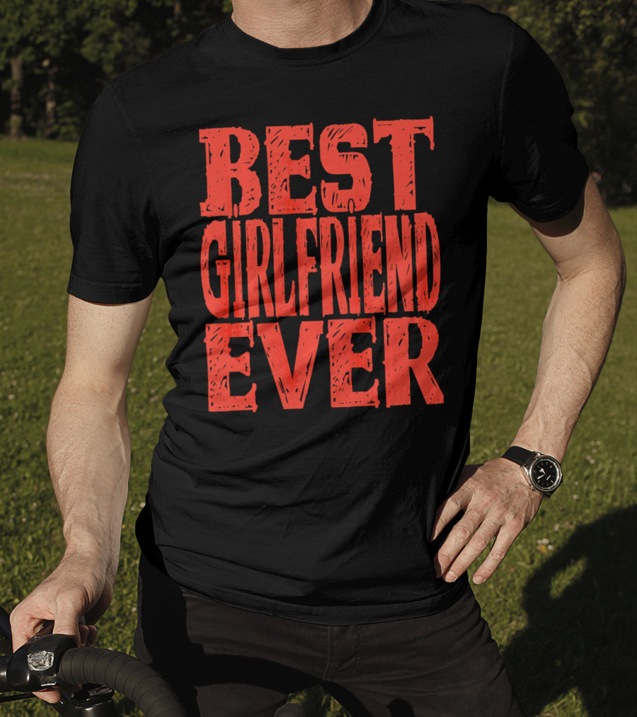 Best Girlfriend Ever Womens Valentines T-Shirt