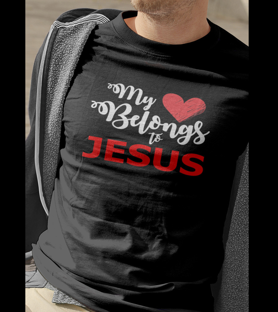 My Heart Belongs To Jesus Christian Valentine T-Shirt