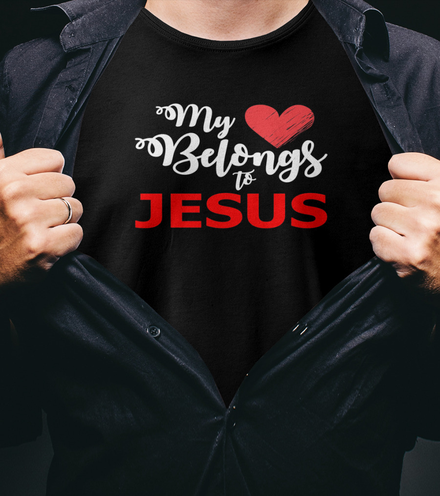 My Heart Belongs To Jesus Christian Valentine T-Shirt