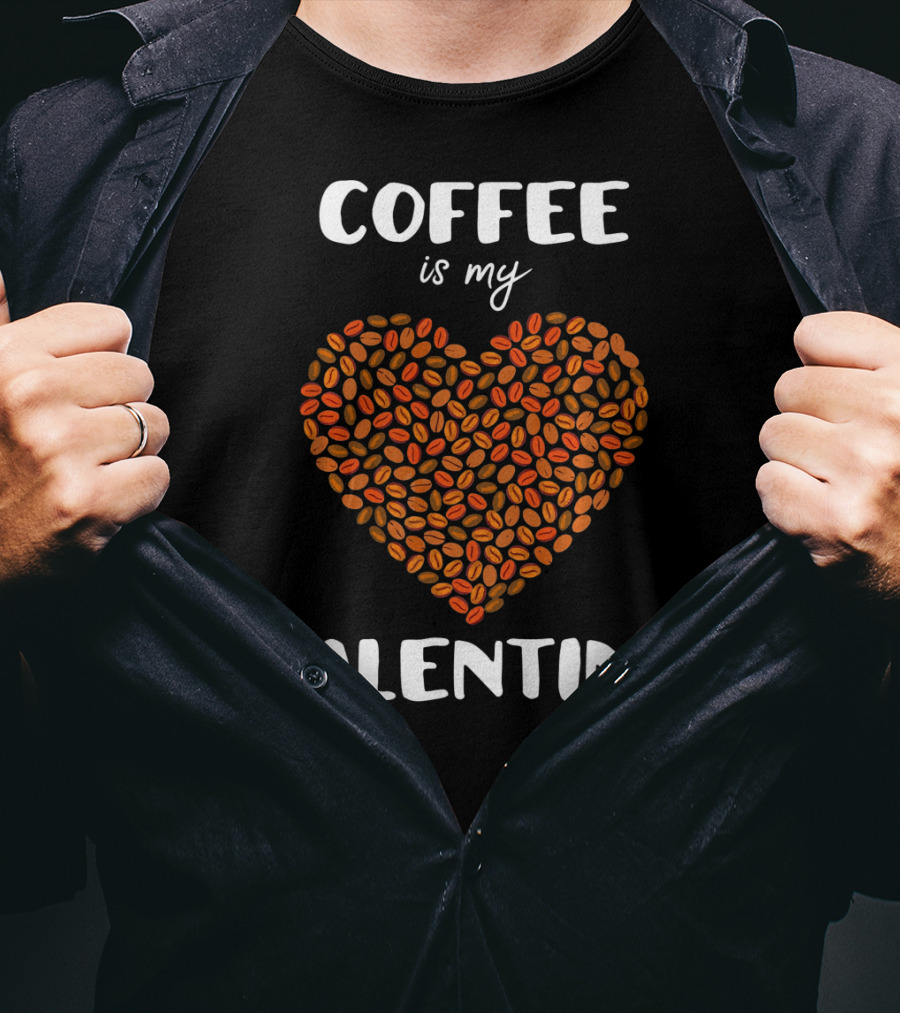 Coffee Is My Valentine Heart Made Of Beans T-Shirt