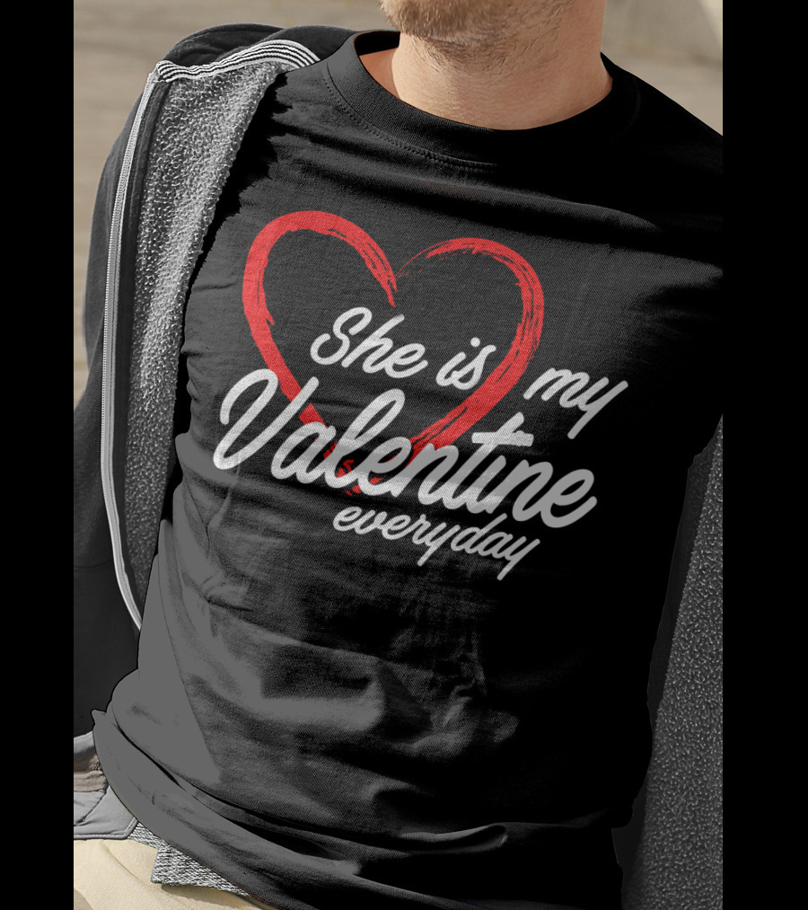 She Is My Valentine Everyday Matching Couple T-Shirt