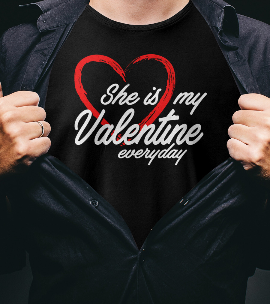 She Is My Valentine Everyday Matching Couple T-Shirt