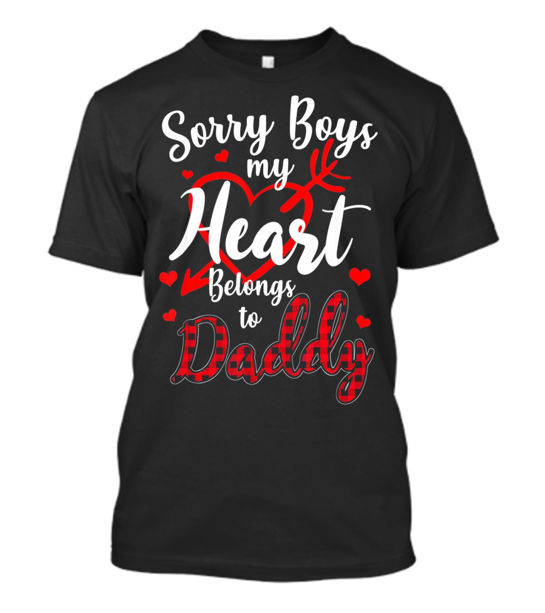 Sorry Boys My Heart Belongs To Daddy Valentines Day T-Shirt