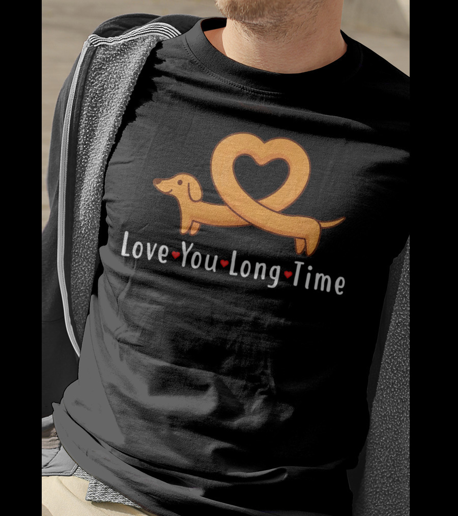 Love You Long Time Dachshund Heart T-Shirt