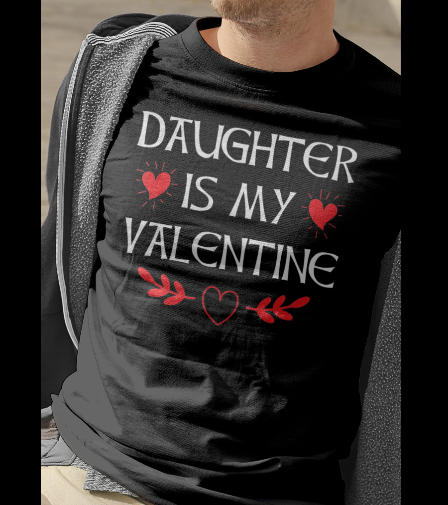 Daughter Is My Valentine Heart Graphics T-Shirt