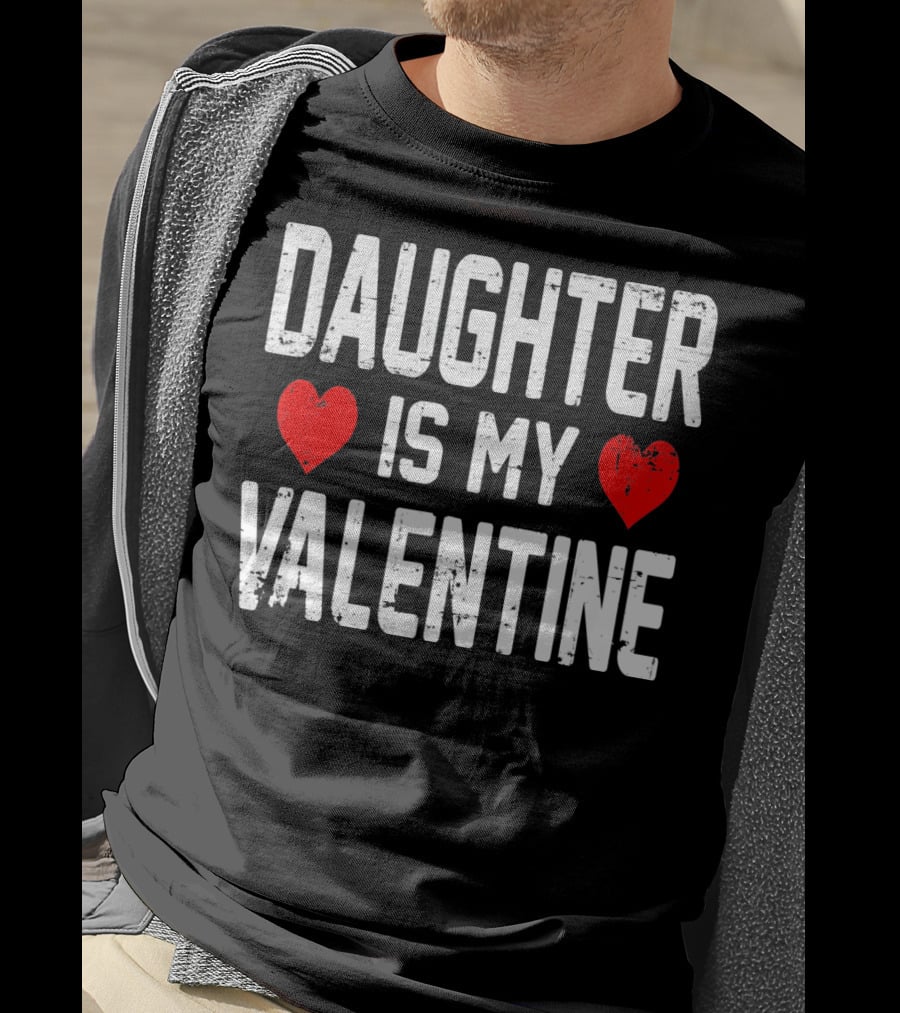 Daughter Is My Valentine Hearts T-Shirt
