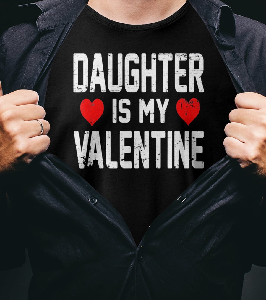 Daughter Is My Valentine Hearts T-Shirt