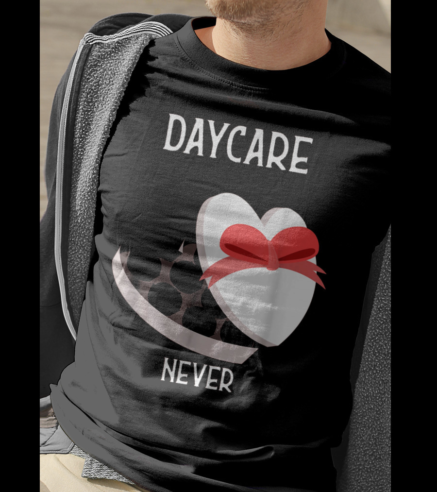 Daycare Teacher Valentine Heart Trap Never T-Shirt