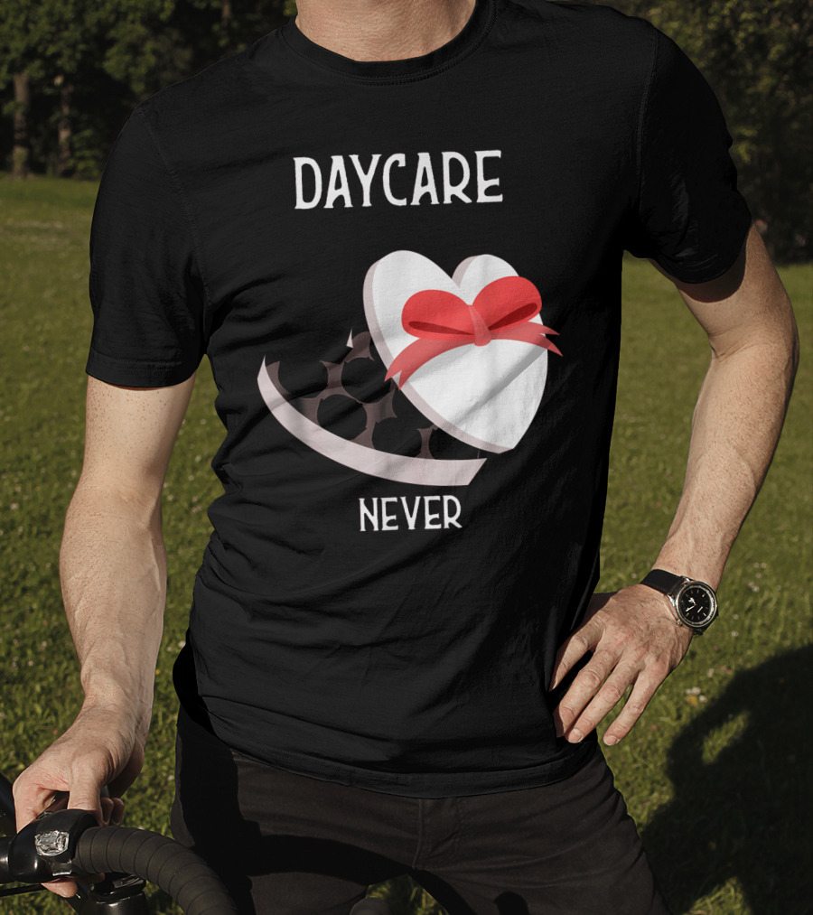 Daycare Teacher Valentine Heart Trap Never T-Shirt