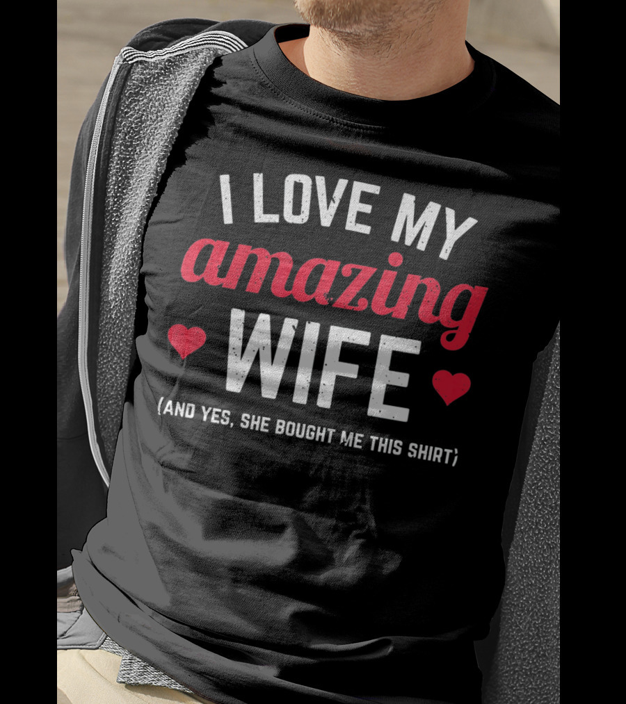 I Love My Amazing Wife T-Shirt
