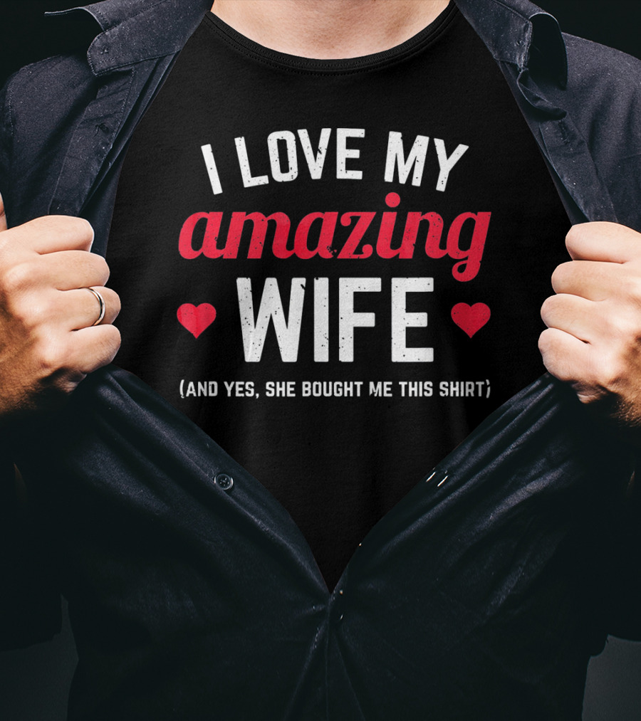 I Love My Amazing Wife T-Shirt