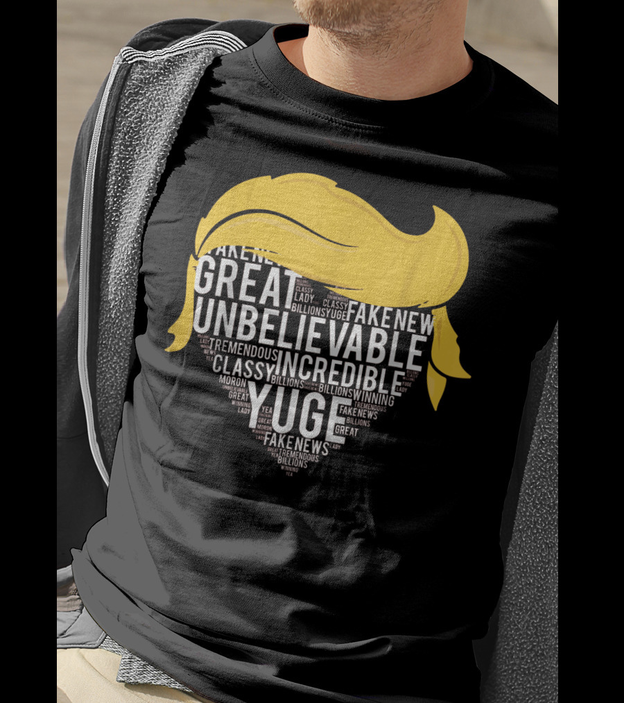 Great Unbelievable Incredible Yuge Fake News Billions Winning T-Shirt