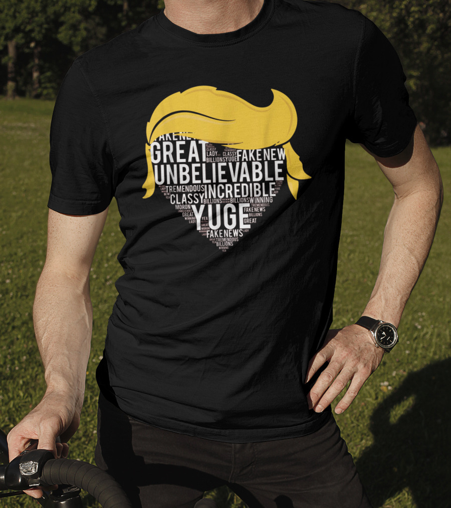 Great Unbelievable Incredible Yuge Fake News Billions Winning T-Shirt