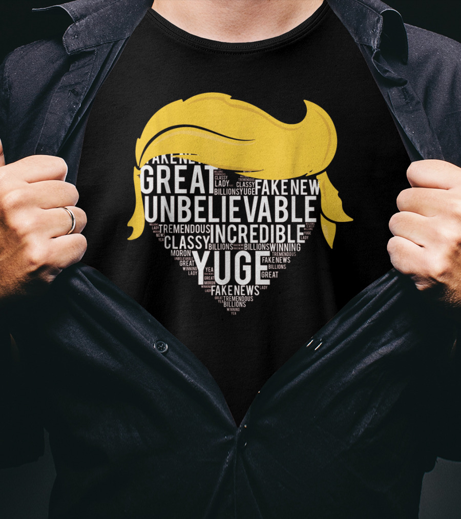 Great Unbelievable Incredible Yuge Fake News Billions Winning T-Shirt